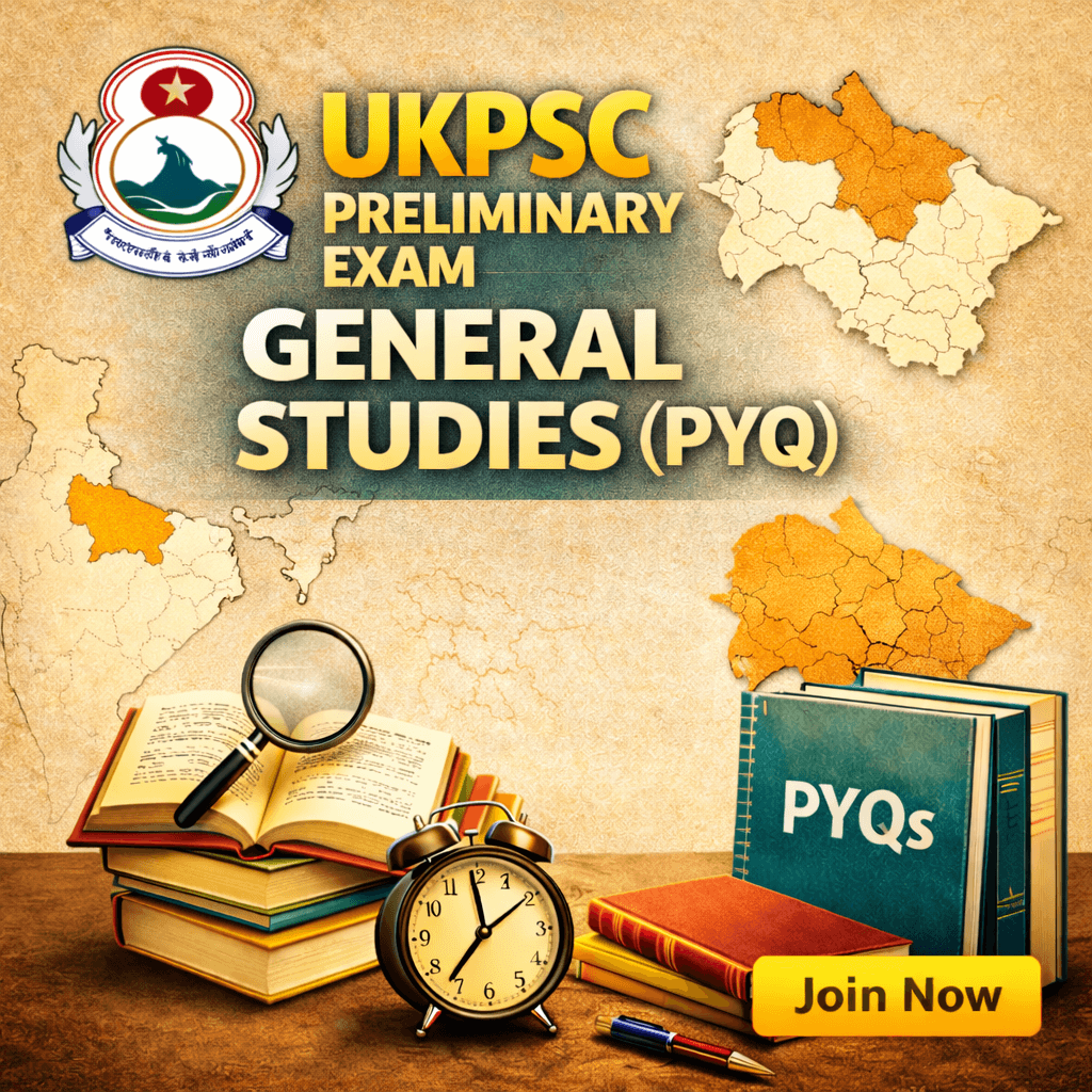 UKPSC प्रारंभिक परीक्षा – सामान्य अध्ययन (PYQ)